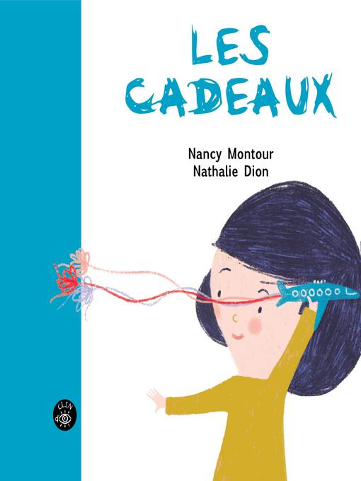 Title details for Les cadeaux by Nancy Montour - Available